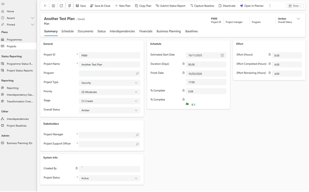 A project management dashboard titled “Another Test Plan.” The screen shows multiple sections:General: Project ID (P999), Project Name (Another Test Plan), Project Type (Security), Priority (Moderate), Stage (Create), Overall Status (Amber). Schedule: Estimated Start Date (19/11/2025), Duration (80 days), Finish Date (10/02/2026), % Complete (0.1%). Effort: Effort (8 hours), Effort Completed (4 hours), Effort Remaining (4 hours). Navigation tabs at the top include Summary, Schedule, Documents, Status, Interdependencies, Financials, Business Planning, and Baselines. The left sidebar lists menu options like Plans, Programmes, Status Reporting, Reporting, Interdependencies, and Admin.