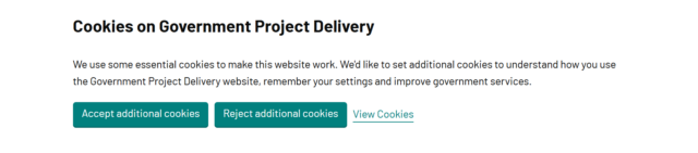 A cookie banner with the heading ‘Cookies on Government Project Delivery.’ Below, text explains that essential cookies are used and asks for consent to set additional cookies to understand usage, remember settings, and improve services. Three buttons are displayed: ‘Accept additional cookies,’ ‘Reject additional cookies,’ and a link labeled ‘View Cookies.’