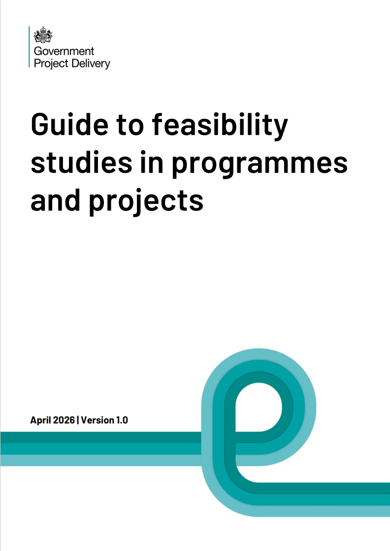 Front cover of a Government Project Delivery document titled ‘Guide to feasibility studies in programmes and projects’, April 2026.